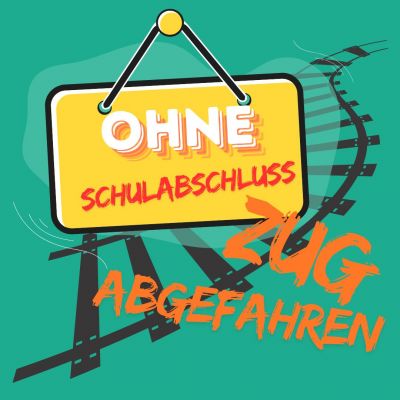 Wenn der Start ins Leben ohne Abschluss beginnt